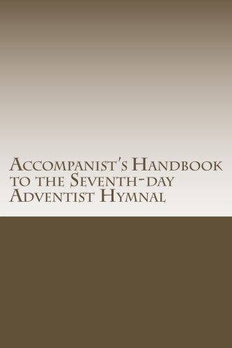 Compare Textbook Prices for Accompanist's Handbook to the Seventh-day Adventist Hymnal  ISBN 9781479398768 by Hollie II, N I