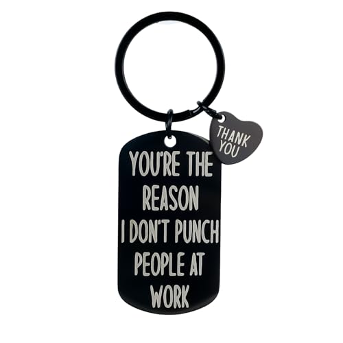 You’re Reason I Don’t Punch People At Work Keychain For