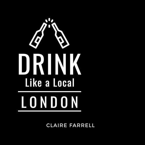『Drink Like a Local - London: Explore London’s Drinking Scene』のカバーアート