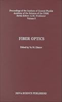 Proceedings of the Institute of General Physics of the Academy of Sciences of the USSR: Fiber Optics Vol 5 (Proceedings of the Institute of General Physics of the Academy of Sciences of the USSR) 0941743160 Book Cover