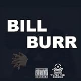 Bill Burr [Explicit]