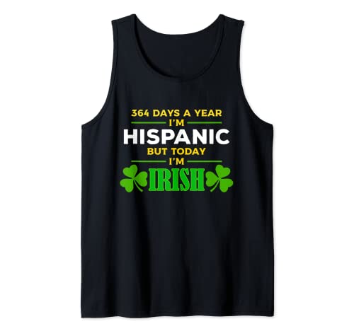 Hispanic Today I'm I'm I'm Irish Funny Día de San Patricio Camiseta sin Mangas