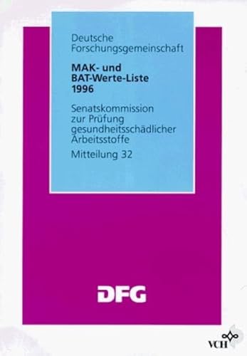 MAK- und BAT-Werte-Liste: Maximale Arbeitsplatzkonzentrationen und Biologische Arbeitsstofftoleranzwerte / Mitteilung 32 (DFG-Publikationen)