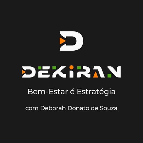 Dekiran | Bem-Estar &eacute; Estrat&eacute;gia - Sa&uacute;de mental, lideran&ccedil;a e gest&atilde;o do bem-estar cover art
