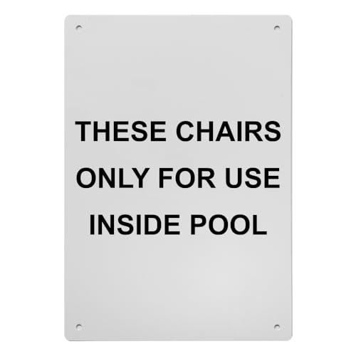 These Chairs Only For Use Inside Pool Sign, 8.5 x 11 in