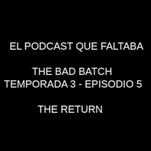 The Bad Batch 3x05 - The Return cover art