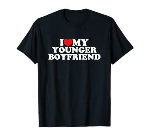 I Love My Younger Boyfriend T-Shirt