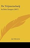  de Vrijmetselarij: In Drie Zangen (1817)