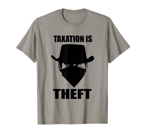 Taxation is Theft - Camiseta de manga corta para Libertarians Camiseta