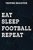 Visitor Register Eat Sleep Football Repeat Saying Love Football Vintage Gift: Gifts for Sister:Visitor Register Book for Business, Visitor Book For ... (Visitor's sign in record book Series),Weekly