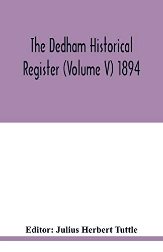 The Dedham historical register (Volume V) 1894