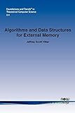 Algorithms and Data Structures for External Memory (Foundations and Trends(r) in Theoretical Computer Science)