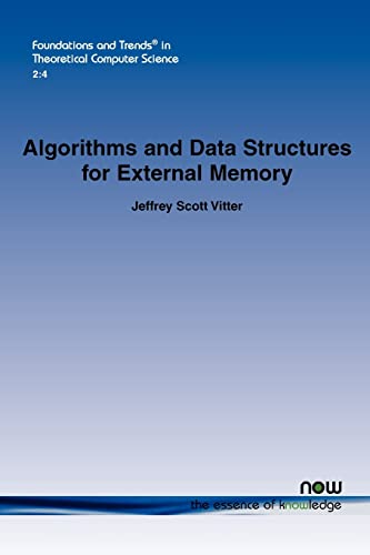 Algorithms and Data Structures for External Memory (Foundations and Trends(r) in Theoretical Computer Science)