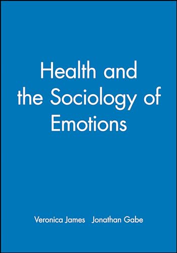 Health Sociology Of Emotions (Sociology Of Health And Illness Monographs)