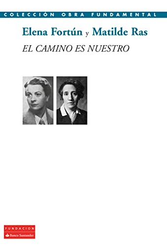 El camino es nuestro (Colección Obra Fundamental) (Spanish Edition)