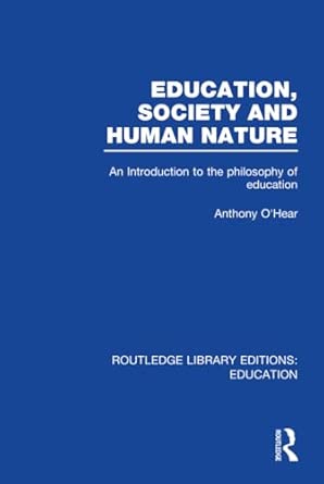 Education, Society and Human Nature (RLE Edu K): An Introduction to the Philosophy of Education-Wow! eBook