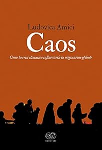 Caos. Come la crisi climatica influenzerà la migrazione globale