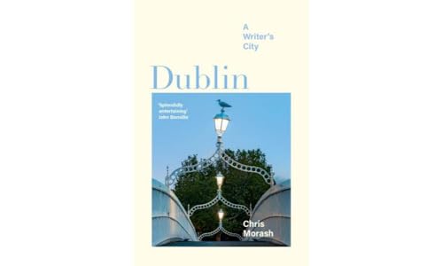 Dublin: A Writer'S City