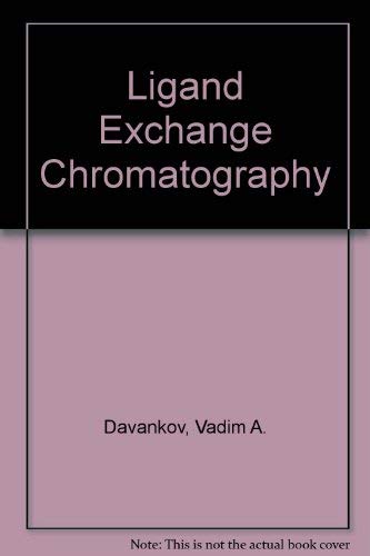 Ligand Exchange Chromatography      1st Edition