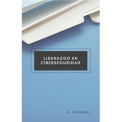 Liderazgo en Ciberseguridad Audiolibro Por Antonio Calderon arte de portada