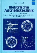 Elektrische Antriebstechnik, Tl.3, Antriebsregelung, feldorientiert geregelte Drehstromantriebe, Busvernetzungen