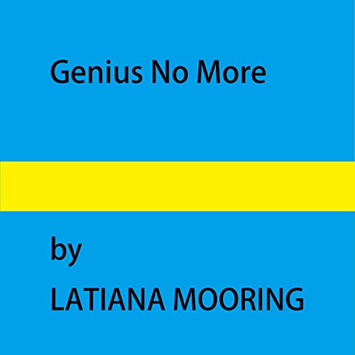 Genius No More Audiolibro Por Latiana Mooring arte de portada
