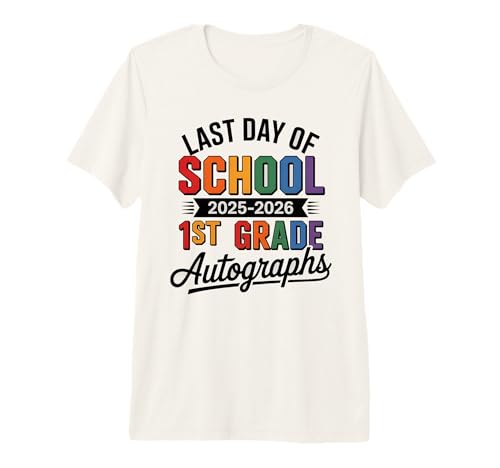 1ST Grade Last Day of School 2026 Autographs DIY Art Sign My Premium Tri-Blend T-Shirt