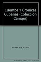 Cuentos Y Cronicas Cubanas (COLECCION CANIQUI) 0897295390 Book Cover