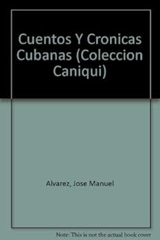 Paperback Cuentos Y Cronicas Cubanas (COLECCION CANIQUI) (Spanish and English Edition) [Spanish] Book