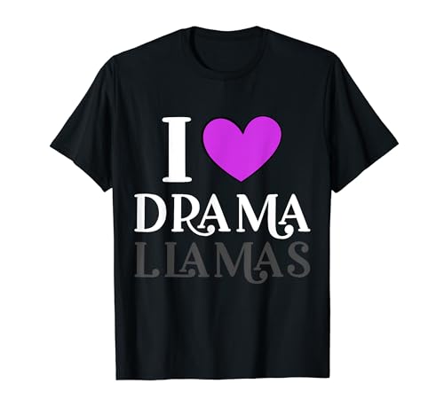 Me encanta el drama Llamas Amante de la llama Camiseta