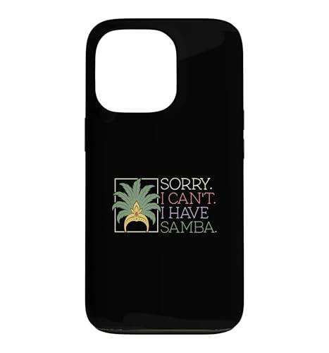 Sorry I Can't I Have Samba Funny Samba Class A �T���o�_���T�[ �X�}�z�P�[�X iPhone 13 Pro �p