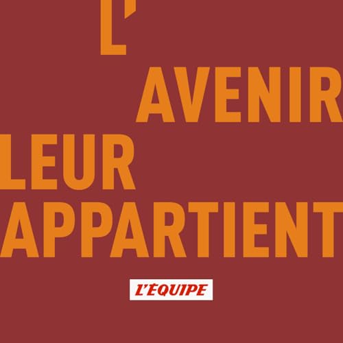 L'avenir leur appartient Podcast Por L'Équipe arte de portada
