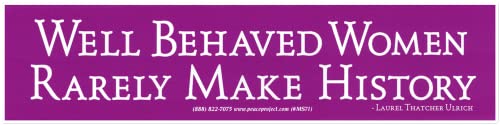 Autocollant pare-chocs Well Behaved Women par Laurel Thatcher Ulrich de 6,5 x 1,75 cm