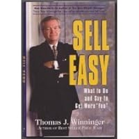 Sell Easy: What to Do and Say to Get More Yes 0963873504 Book Cover