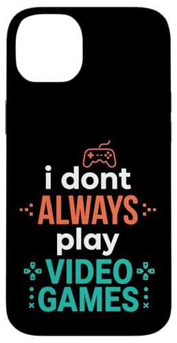 I Don't Always Play Video Games Funny Gaming Lover Humor �X�}�z�P�[�X iPhone 14 Plus �p