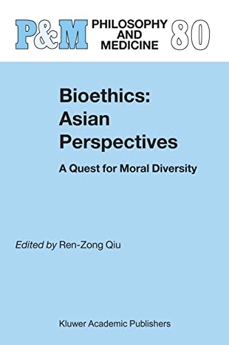 Bioethics: Asian Perspectives: A Quest for Moral Diversity (Philosophy and Medicine, 80)