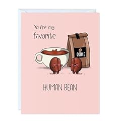 You're my favorite human bean