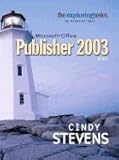  Exploring Microsoft Office Publisher 2003, Brief (04) by Stevens, Cindy [Spiral-bound (2004)]