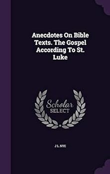 Hardcover Anecdotes On Bible Texts. The Gospel According To St. Luke Book