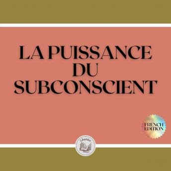 LA PUISSANCE DU SUBCONSCIENT - Libroteka