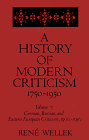 A History of Modern Criticism: Volume 7, German, Russian, and Eastern European Criticism, 1900-1950 (A History of Modern Criticism, 1750-1950)