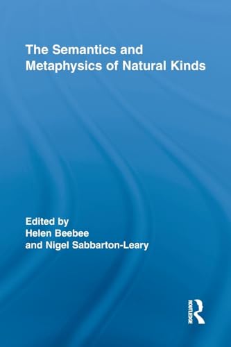 The Semantics and Metaphysics of Natural Kinds (Routledge Studies in Metaphysics, 1, Band 1)
