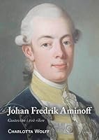 Johan Fredrik Aminoff: gustavian i två riken 9511465554 Book Cover