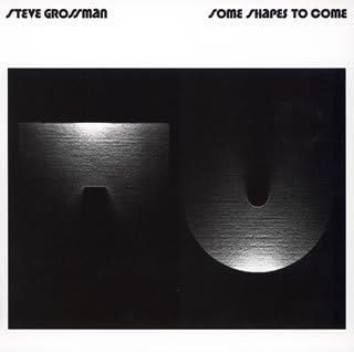 STEVE GROSSMAN - Some Shapes To Come - Disque CD