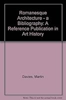 Romanesque Architecture: A Bibliography (A Reference Publication in Art History) 0816118264 Book Cover