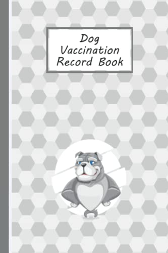 Dog Vaccination Record Book: Health Vaccination and Immunization Record book,