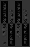 Repair: Encouragement to Think and Make (English and German Edition)