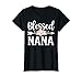 Womens Blessed to be Called Nana Floral Mom Grandma Mother's Day T-Shirt