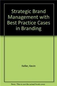 Strategic Brand Management + Best Practice Cases in Branding: Keller, Kevin: 9780132366328 ...