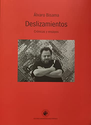 Deslizamientos : crónicas y ensayos / Álvaro Bisama.